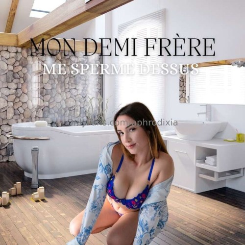 Aphrodixia---Mon-Demi-Frere-me-sperme-dessuse9293aa07b8962ff.jpg